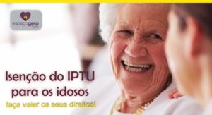 Leia mais sobre o artigo Idosos tem direito a isenção de IPTU em Campinas