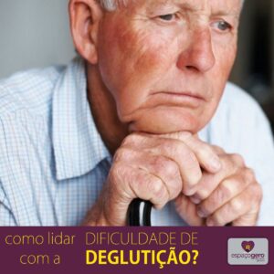 Leia mais sobre o artigo Como lidar com dificuldade de deglutição em idoso?