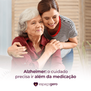 Leia mais sobre o artigo Alzheimer: o cuidado precisa ir além da medicação