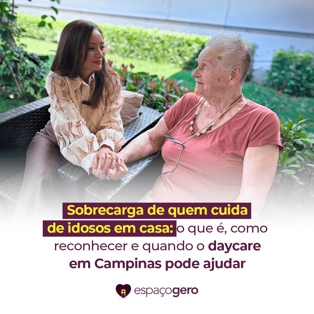 No momento, você está visualizando Sobrecarga de quem cuida de idosos em casa: o que é, como reconhecer e quando o daycare em Campinas pode ajudar