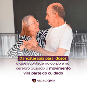 Leia mais sobre o artigo Dançaterapia para idosos: O que acontece no corpo e no cérebro quando o movimento vira parte do cuidado