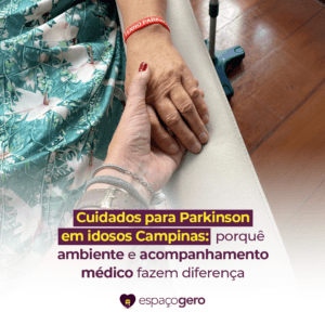 Leia mais sobre o artigo Cuidados para Parkinson em idosos Campinas: porquê o ambiente e acompanhamento médico fazem diferença
