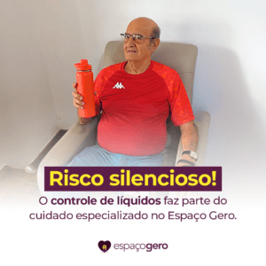Leia mais sobre o artigo Risco silencioso! O controle de líquidos faz parte do cuidado especializado no Espaço Gero.